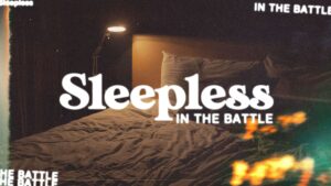 Sleepless in the Battle