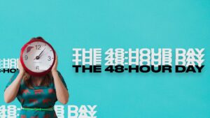 The 48-Hour Day, Part 2