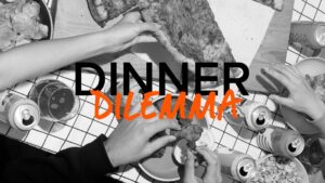 Dinner Dilemma