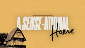 The Sense-ational Home