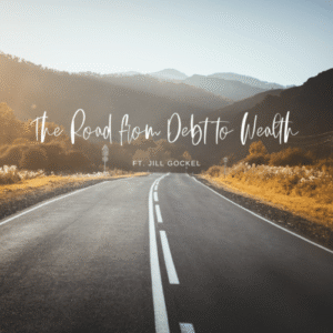 The Road from Debt to Wealth