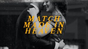 Match Made in Heaven, Part 2