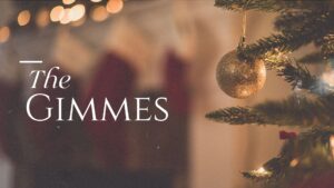 The Gimmes!