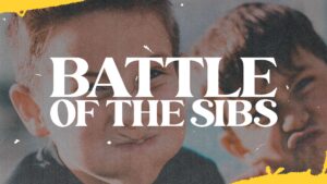 Battle of the Sibs