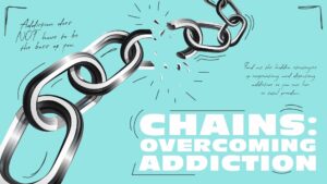 CHAINS: Overcoming Addiction