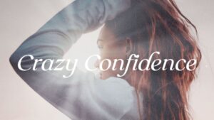 Crazy Confidence