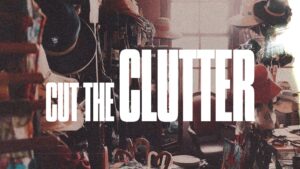 Cut the Clutter