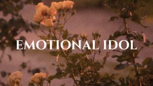 Emotional Idol