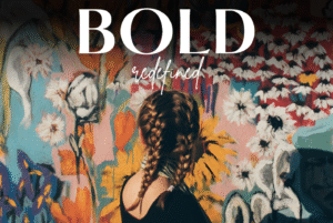 BOLD: Redefined, Part 4