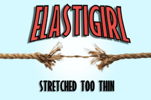 Elastigirl, Part 3