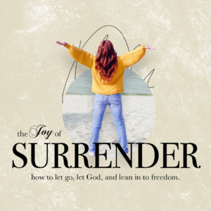 The Joy of Surrender, Part 3