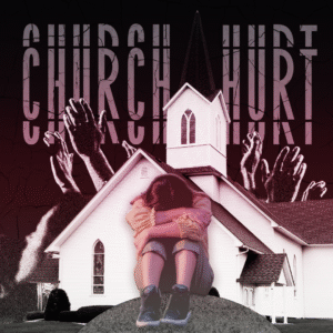 Church Hurt, Part 4